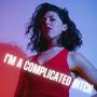 I'm A Complicated ***** (Single Version)