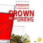Drown Inna Drinks (feat. Shizzle Sherlock) - Single