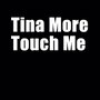 Tina More_Touch Me