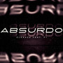 Absurdo (Explicit)