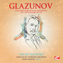 Glazunov: Concerto for Piano and Orchestra No. 2 in B Major, Op. 130 (Digitally Remastered)