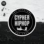Cypher Hip Hop vol. 2 (Explicit)
