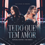 Tudo que Tem Amor
