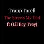 The Streets My Dad (feat. Lil boy Trey) [Explicit]