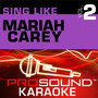 Sing Like Mariah Carey v.2 (Karaoke Performance Tracks)