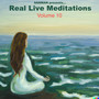 Real Live Meditations Vol. 10