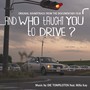 And Who Taught You to Drive? (Original Motion Picture Soundtrack)