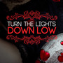 Turn the Lights Down Low