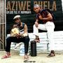 Aziwe Phela (feat. Nomndayi)