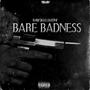 BARE BADNESS (Explicit)