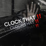 CLOCK THAT !! (Explicit)