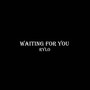 Waiting for you (Explicit)