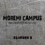 Moremi Campus (Na Dem Dey Rush Us)