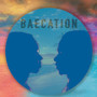 Baecation (Explicit)