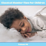 Classical Slumber Time For Children, Vol. 60