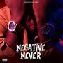 Negative Never (Explicit)