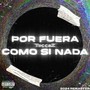 Por Fuera Como Si Nada (Remaster 2024) [Explicit]