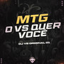 MTG - O VS QUER VOCÊ (Outra versão)