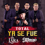 Total Ya Se Fue (EN VIVO)