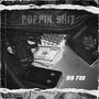 Poppin **** (Explicit)