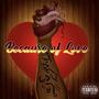 Because Of Love (Explicit)