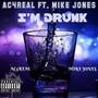 I'm Drunk (feat. Mike Jones) (Explicit)