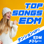 TOP SONGS EDM テンションUP!! EDMメドレー (Explicit)