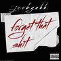 forget that **** (Explicit)