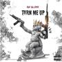 Turn Me Up (Explicit)