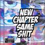 NEW CHAPTER SAME **** (Explicit)