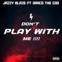 Don't play with me (feat. Draco The God) [Explicit]