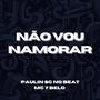 NÃO VOU NAMORAR (Explicit)