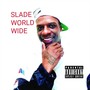 Slade World Wide (Explicit)