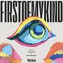 FIRSTOFMYKIND (Explicit)