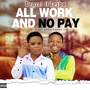 All Work And No Pay (Explicit)