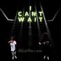 I can't wait (feat. SOGLuhMain) [Explicit]