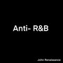 Anti R&B