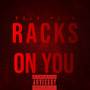 Racks on You (Explicit)