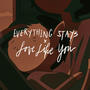 Everything Stays x Love Like You