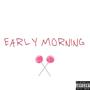 Early Morning (Explicit)