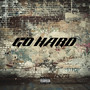 Go Hard (Explicit)