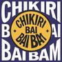 Chikiri Bai Bai Bam