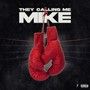 They Calling Me Mike (Explicit)