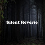 Silent Reverie