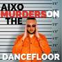 MURDERS ON THE DANCEFLOOR (Explicit)