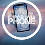 If Heave Had A Phone (Sleez) [Explicit]