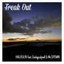 Freak Out (feat. ZoologicalpeaK & Mr.Spown) [Explicit]