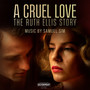 A Cruel Love: The Ruth Ellis Story (Original Television Soundtrack)