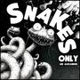 Snakes Only