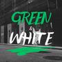 GREEN & WHITE (Explicit)